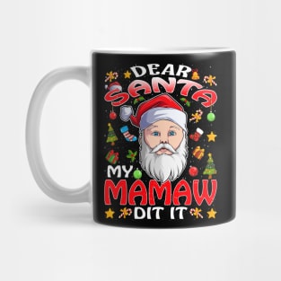 Dear Santa My Mamaw Did It Funny Mug